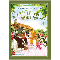 Túp Lều Của Bác Tom (Tái Bản 2016)